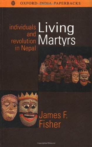 9780195645446: Living Martyrs: Individuals and Revolution in Nepal