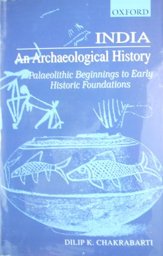 Beispielbild fr India - An Archaeological History. Palaeolithic Beginnings to Early Historic Foundations zum Verkauf von Antiquariat Alte Seiten - Jochen Mitter