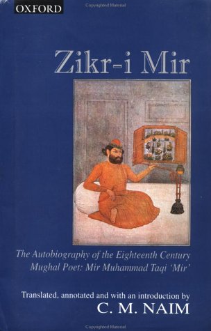 9780195645880: Zikr-i-Mir: The Eighteenth-century Autobiography of the Mughal Poet Mir