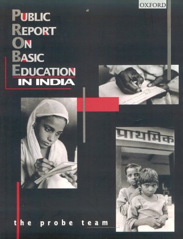 Public Report on Basic Education in India (9780195648706) by De, The Probe Team: Anuradha; DrÃ¨ze, Jean