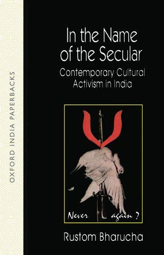 9780195648898: In the Name of the Secular: Contemporary Cultural Activisim in India (Oxford India Paperbacks)