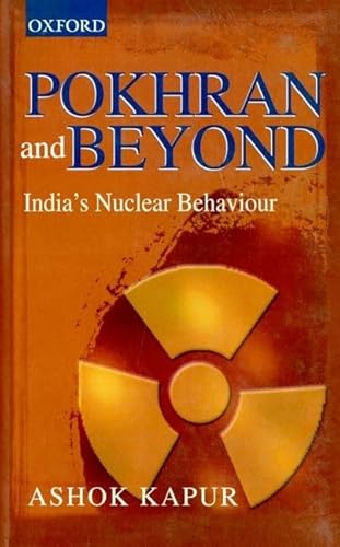 Stock image for Pokhran and Beyond: India's Nuclear Behaviour for sale by Midtown Scholar Bookstore