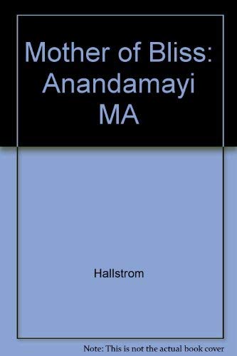 Stock image for Mother of Bliss: Anandamayi Ma (1896-1982) for sale by Riverby Books