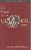 Beispielbild fr OXFORD INDIA PAPERBACKS: THE THEORY OF THE GLOBAL FIRM. zum Verkauf von Cambridge Rare Books