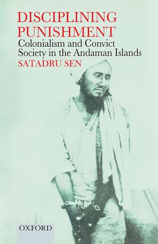 9780195651164: Disciplining Punishment: Colonialism and Convict Society in the Andaman Islands