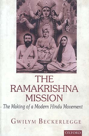 The Ramakrishna Mission: The Making of a Modern Hindu Movement (9780195651331) by Beckerlegge, Gwilym