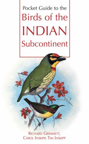 Pocket Guide to the Birds of the Indian Subcontinent (9780195651553) by Richard Grimmett; Carol Inskipp; Tim Inskipp