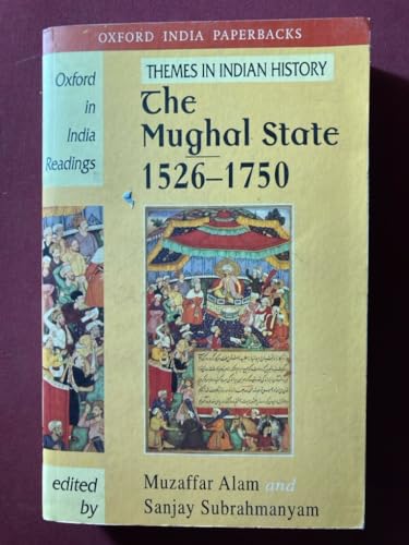 Imagen de archivo de The Mughal State: 1526-1750 (Oxford in India Readings: Them) (Oxford in India Readings: Themes in Indian History) a la venta por Cloudrunner LLC