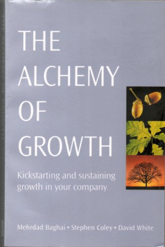 Beispielbild fr The Alchemy of Growth ; Kickstarting and Sustaining Growth in Your Company zum Verkauf von Mispah books