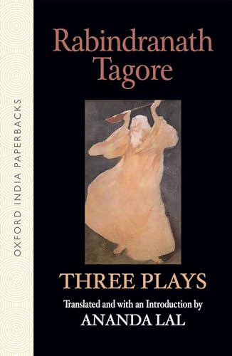 9780195653656: Rabindranath Tagore: Three Plays (Oxford India Collection) (Oxford India Collection (Paperback))