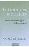 Antinomies of Society: Essays on Ideologies and Institutions (9780195653892) by BÃ©teille, AndrÃ©