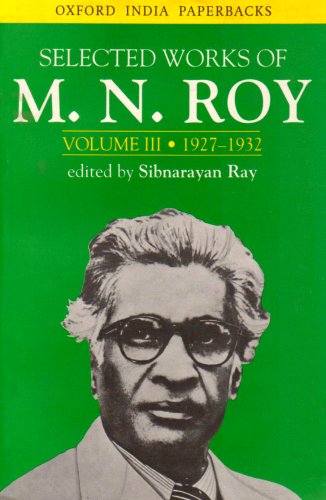 9780195654356: Selected Works of M. N. Roy Volume III: 1927-1932