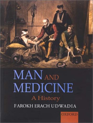 Man and Medicine: A History (9780195654578) by Farokh Erach Udwadia; Shankie; Lee; Mehta; Mason, Pamela; Freed, Mark; Cairns