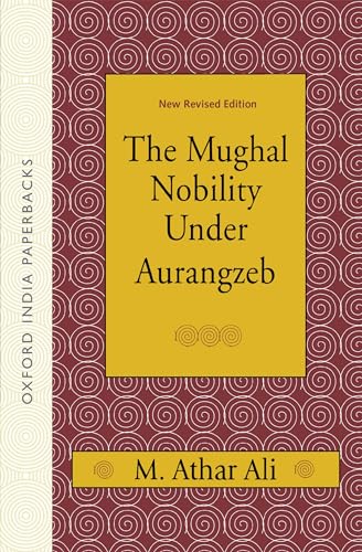 9780195655995: The Mughal Nobility Under Aurangzeb
