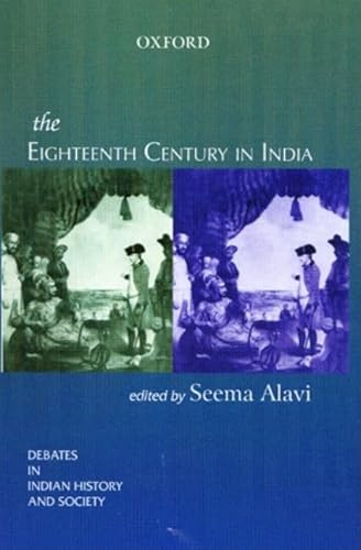 Stock image for The Eighteenth Century in India (Debates in Indian History and Society) for sale by dsmbooks