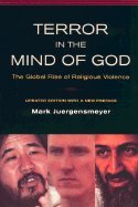 Terror in the Mind of God - The Global Rise of Religious Violence Updated Edition with a New Preface (REV 01) by Juergensmeyer, Mark [Paperback (2001)] (9780195657159) by Mark Juergensmeyer