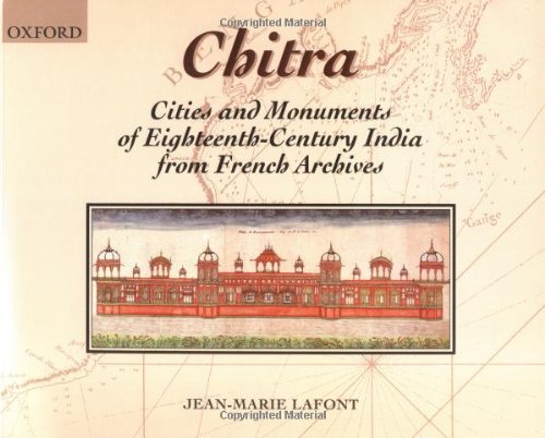 Stock image for Chitra: Cities and Monuments of Eighteenth-Century India from French Archives for sale by HPB-Red