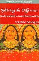 Splitting the Difference-Gender and Myth in Ancient Greece and India (9780195658903) by Wendy Doniger