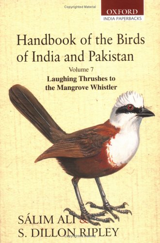 Handbook Of The Birds Of India And Pakistan: Laughing Thrushes To The Mangrove Whistler Volume-7 (9780195659405) by SÃ¡lim Ali; Ripley Dillon