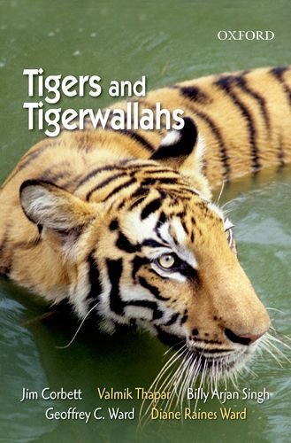 Tigers and Tigerwallahs (9780195659849) by Ward, Geoffrey; Ward, Diane Raines; Corbett, Jim; Thapar, Valmik; SIngh, Billy Arjan
