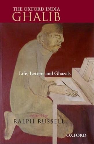 9780195660371: The Oxford India Ghalib: Life, Letters, and Ghazals