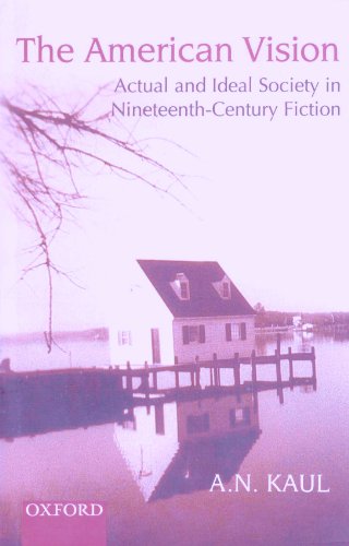 9780195661071: The American Vision: Actual and Ideal Society in Nineteenth-Century Fiction
