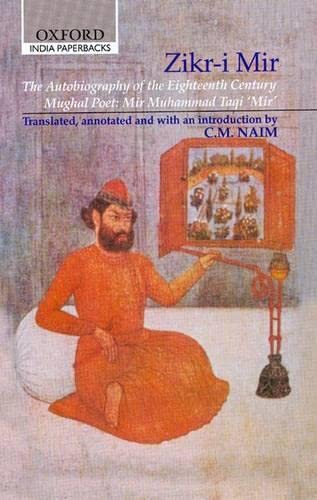 Beispielbild fr Zikr-I Mir: The Autobiography of the Eighteenth Century Mughal Poet: Mir Muhammad Taqi Mir zum Verkauf von dsmbooks