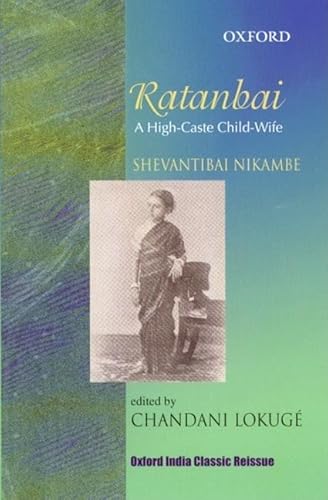 Stock image for Ratanbai: A High-Caste Child-Wife (Oxford India Classic Reissue) for sale by Ergodebooks