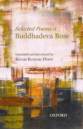 The Selected Poems of Buddhadeva Bose - Buddhadeva Bose, Ketaki Kushari Dyson (Translator)