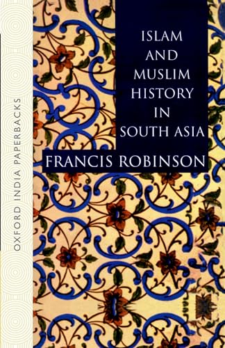 Beispielbild fr Islam and Muslim History in South Asia (Oxford India Paperbacks) zum Verkauf von AwesomeBooks
