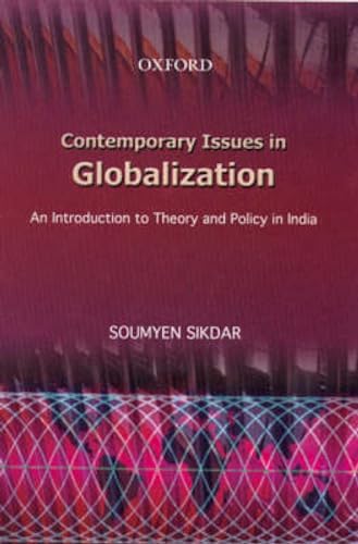 9780195664225: Contemporary Issues in Globalization: An Introduction to Theory and Policy in India