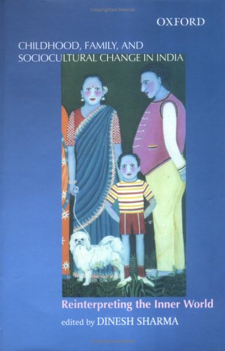 Imagen de archivo de Childhood, Family, and Sociocultural Change in India: Reinterpreting the Inner World a la venta por ThriftBooks-Dallas