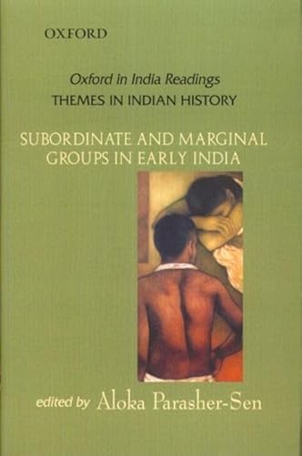 Stock image for Subordinate and Marginal Groups in Early India (Oxford in India Readings: Themes in Indian History) for sale by Phatpocket Limited