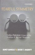 9780195665864: Fearful Symmetry: India-pakistan Crises In The Shadow Of Nuclear Weapons