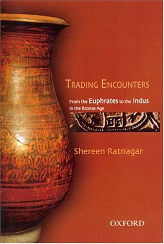 Imagen de archivo de Trading Encounters: From the Euphrates to the Indus in the Bronze Age a la venta por Anybook.com