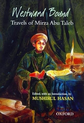 Stock image for Westward Bound - Travels of Mirza Abu Taleb. for sale by Dendera