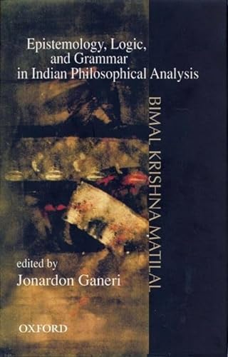 9780195666588: Epistemology, Logic, and Grammar in Indian Philosophical Analysis