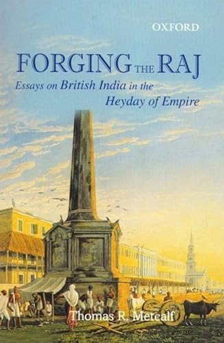 Stock image for Forging the Raj: Essays on British India in the Heyday of Empire for sale by HPB-Red