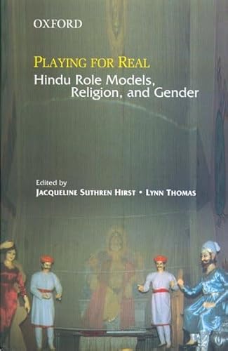 Stock image for Playing for Real: Hindu Role Models, Religion, and Gender for sale by Powell's Bookstores Chicago, ABAA