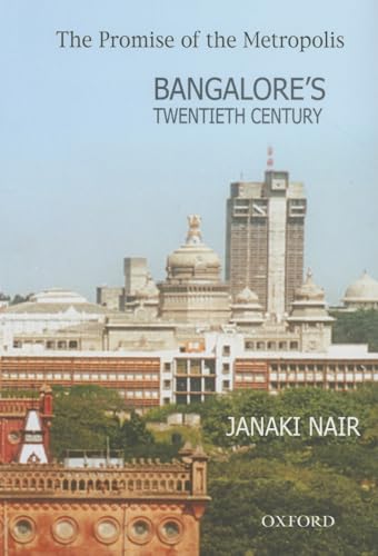 Stock image for The Promise of the Metropolis: Bangalore's Twentieth Century for sale by Else Fine Booksellers