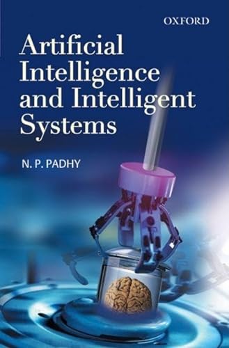 Artificial Intelligence and Intelligent Systems (9780195671544) by Padhy, N. P.