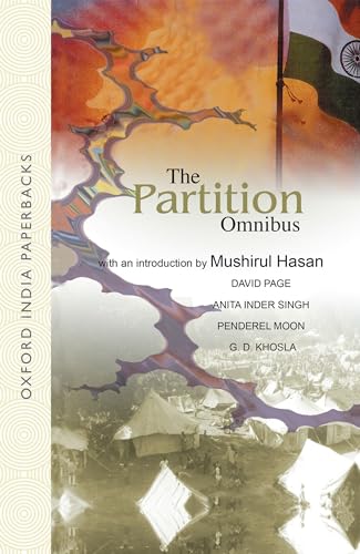 The Partition Omnibus: comprising Prelude to Partition: The Indian Muslims and the Imperial System of Control 1920 - 1932. The Origins of the ... Marc Tully and T (Oxford India Paperbacks) (9780195671766) by Page, David; Singh, Anita Inder; Moon, Penderel; Khosla, G. D.