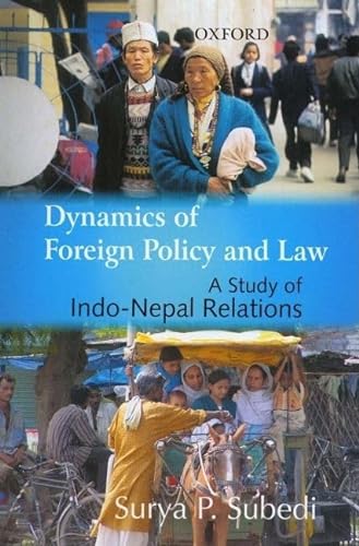 9780195672015: Dynamics of Foreign Policy and Law: A Study of Indo-Nepal Relations