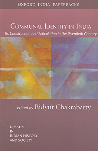 Beispielbild fr Communal Identity in India: Its Construction and Articulation in the Twentieth Century (Debates in Indian History) zum Verkauf von medimops