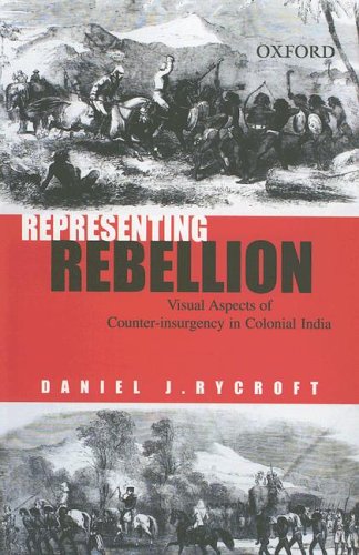 Stock image for Representing Rebellion: Visual Aspects of Counter-Insurgency in Colonial India for sale by Phatpocket Limited