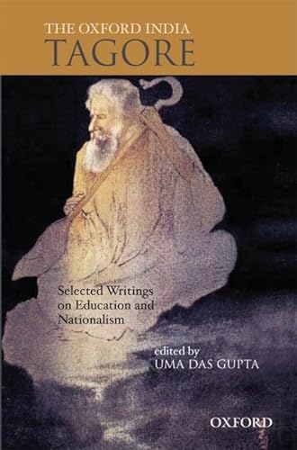 9780195677072: The Oxford India Tagore: Selected Writings on Education and Nationalism (Oxford India Collection)