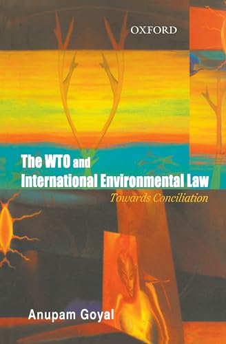 9780195677102: The WTO and International Environemntal Law: Towards Conciliation