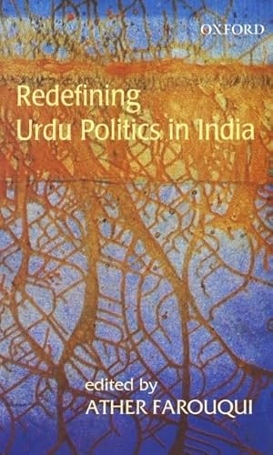 Beispielbild fr Redefining Urdu Politics in India zum Verkauf von Roundabout Books