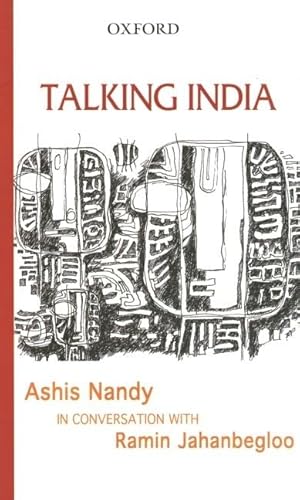 Talking India: Ashis Nandy in Conversation with Ramin Jahanbegloo (9780195678987) by Nandy, Ashis; Jahanbegloo, Ramin