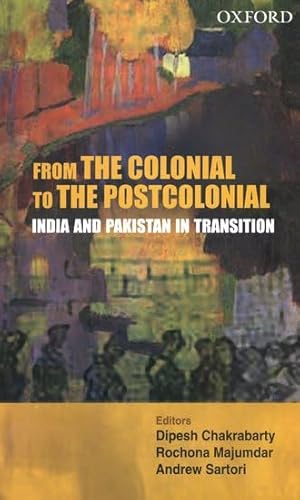 9780195679564: From the Colonial to the Postcolonial: India and Pakistan in Transition